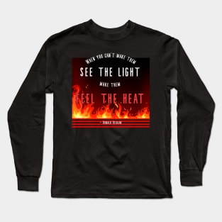 Make them Feel the Heat Artistic Reagan Quote Long Sleeve T-Shirt